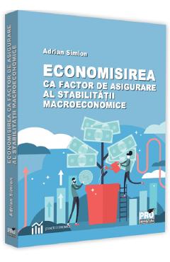 Economisirea ca factor de asigurare al stabilitatii macroeconomice | Autor: Adrian Simion