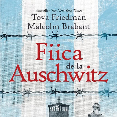 Fiica de la Auschwitz | Autor: Malcolm Brabant  Tova Friedman