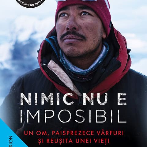 Nimic nu e imposibil. Un om paisprezece vârfuri și reușita unei vieți | Autor: Nimsdai Purja