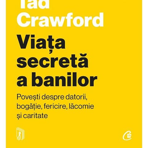 Viata secreta a banilor - Tad Crawford