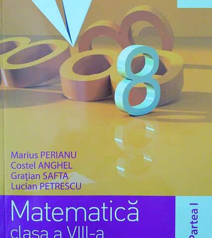 Matematică clasa a VIII-a. Partea I (esențial) | Autor: Marius Perianu