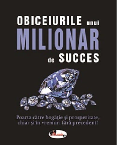 Obiceiurile unui milionar de succes | Autor: Dean Graziosi