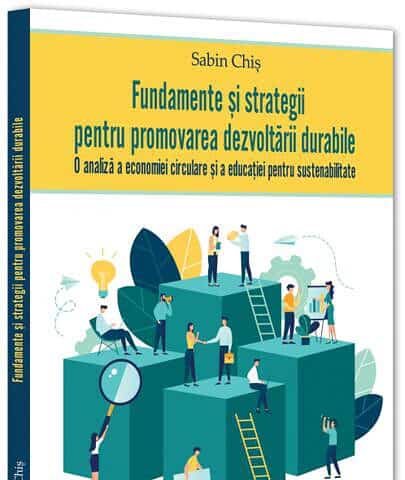 Fundamente și strategii pentru promovarea dezvoltării durabile | Autor: