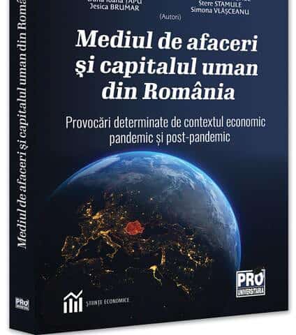 Mediul de afaceri și capitalul uman din România | Autor: