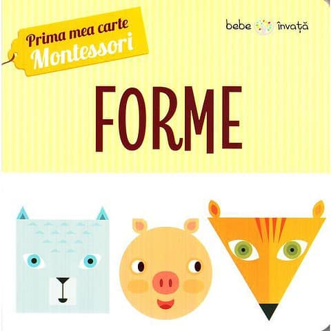 Prima mea carte Montessori - Forme | Autor: